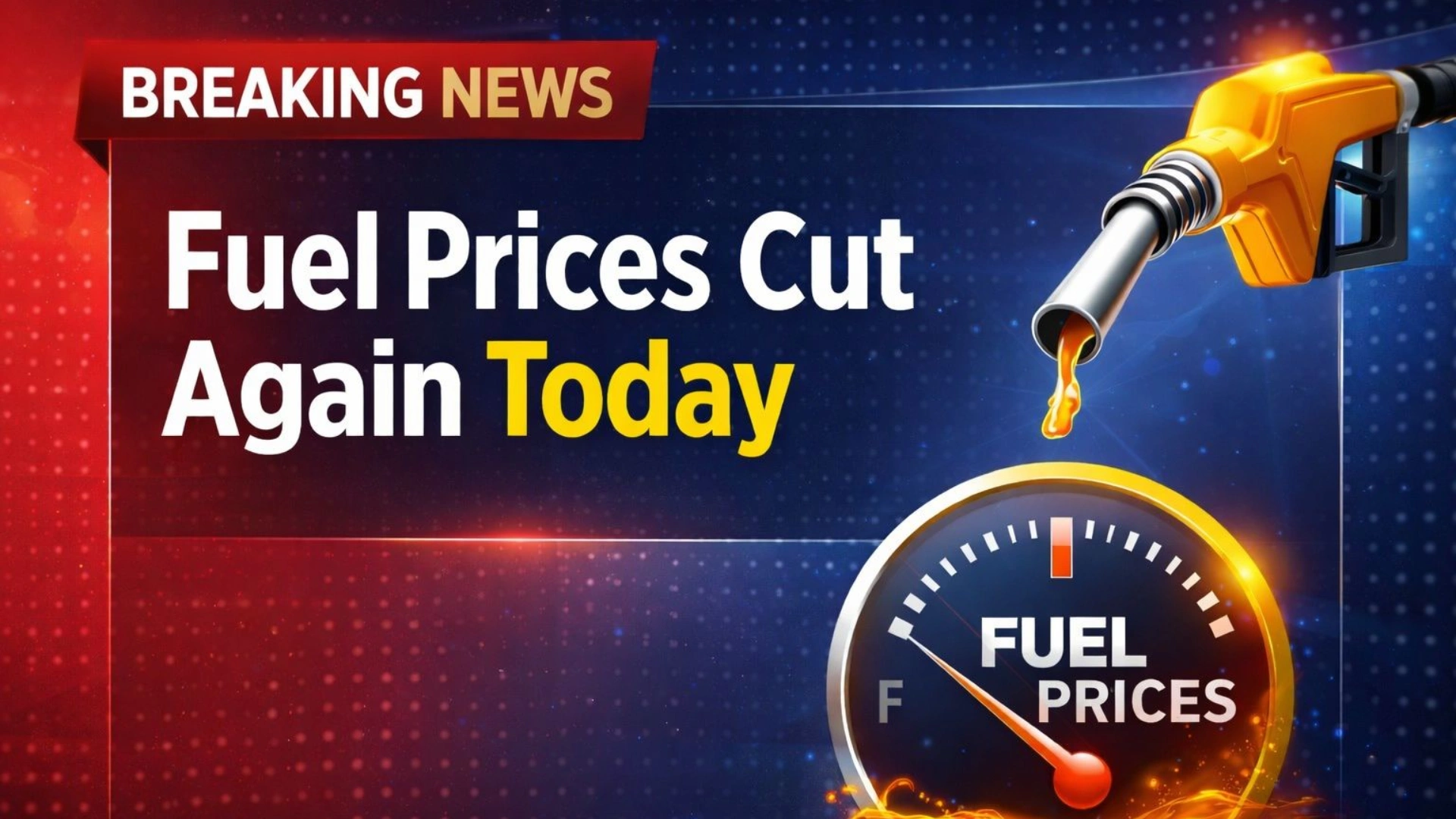 Fuel Prices Cut Again Today